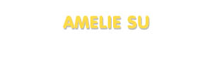 Der Vorname Amelie Su